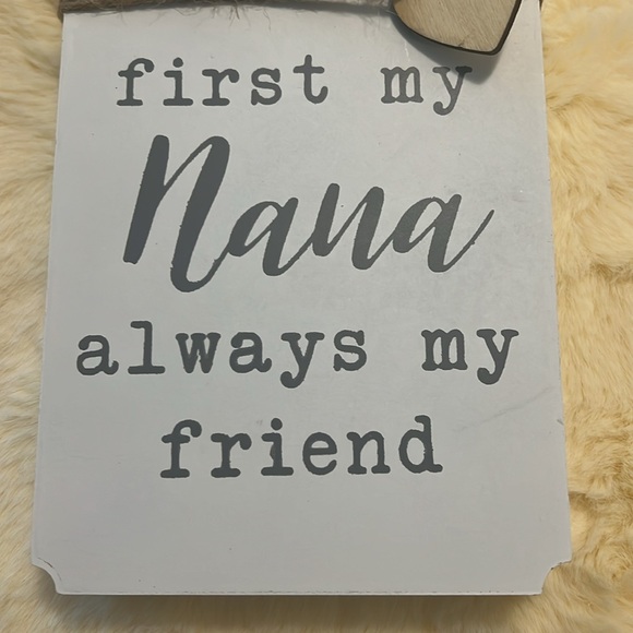 First my Nana always my friend plaque. - Picture 2 of 5